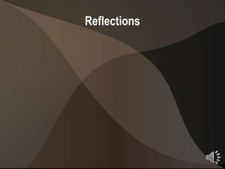 Reflections




              4
 