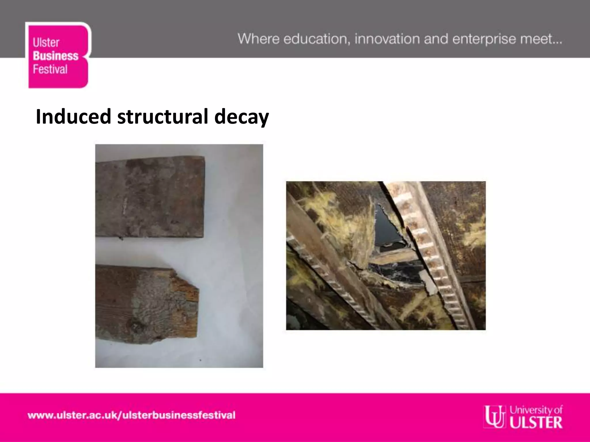 Induced structural decay
