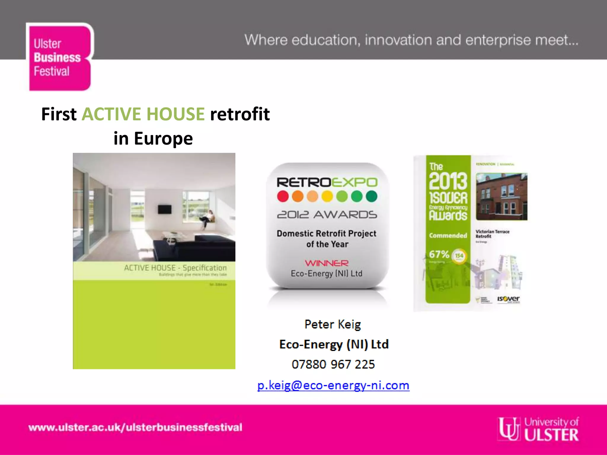 First ACTIVE HOUSE retrofit
in Europe