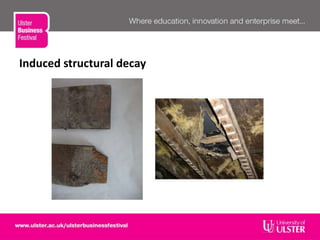 Induced structural decay
 
