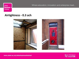 Airtightness - 0.3 ach
 