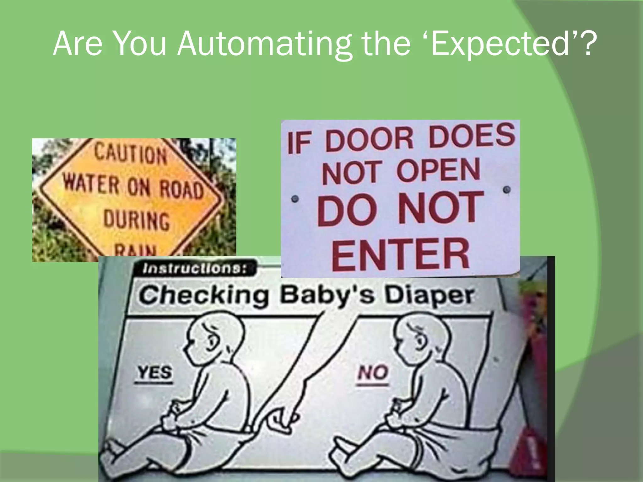 Are You Automating the ‘Expected’?
 