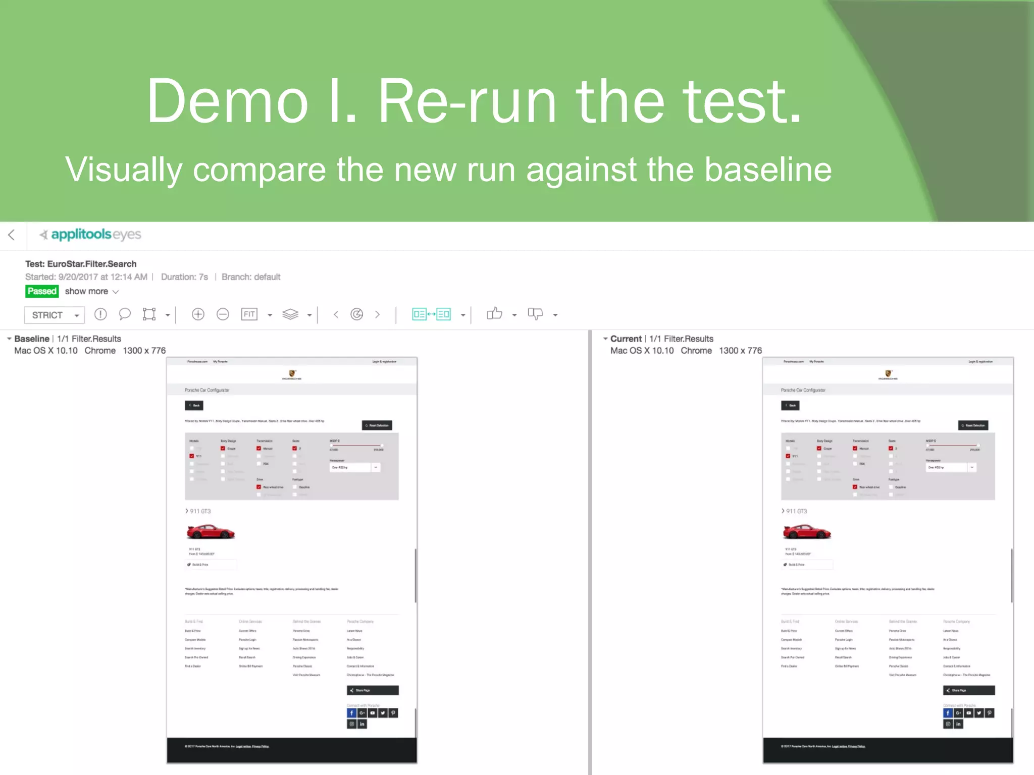 Demo I. Re-run the test.
Visually compare the new run against the baseline
 
