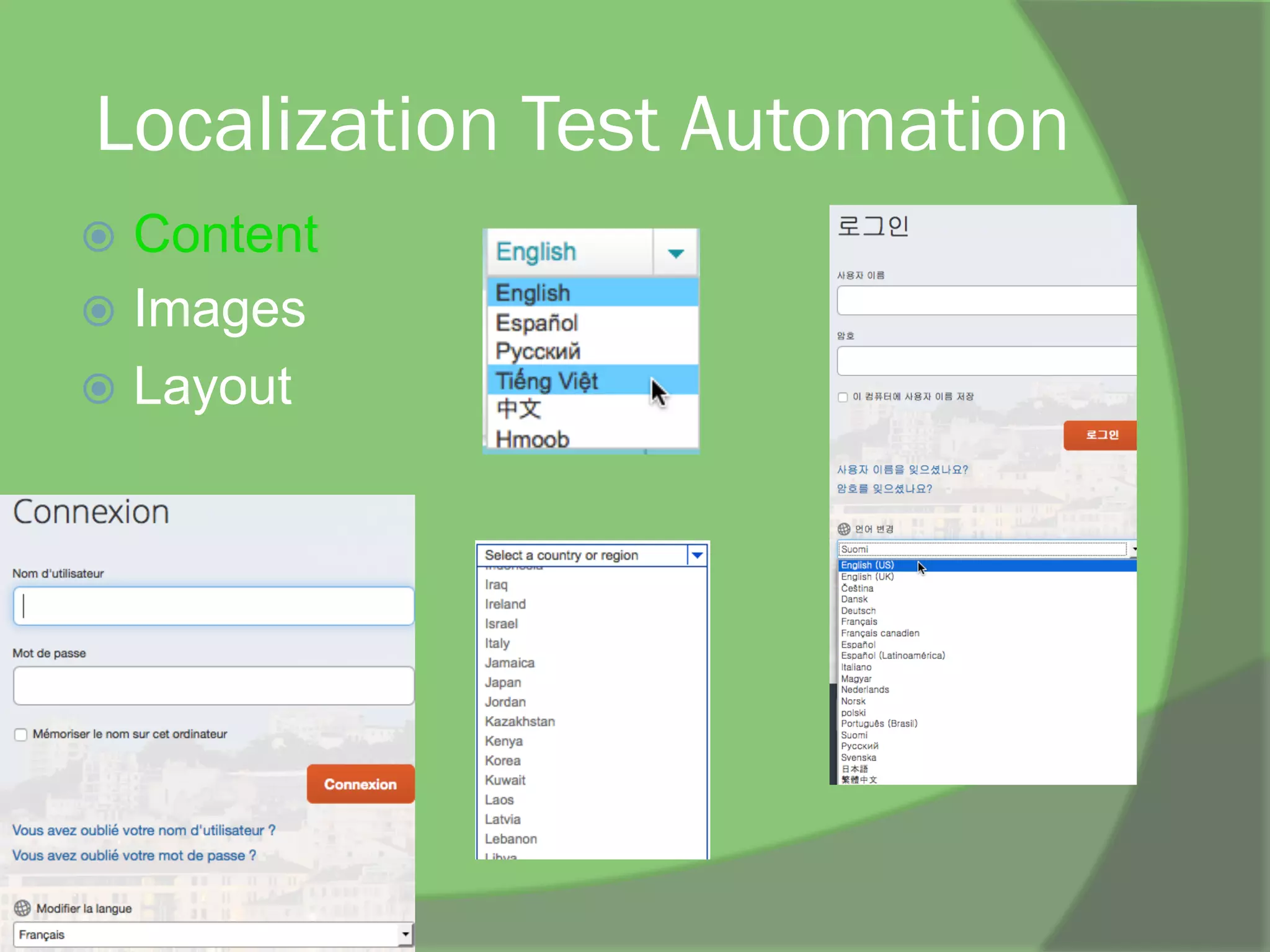 Localization Test Automation
ž  Content
ž  Images
ž  Layout
 