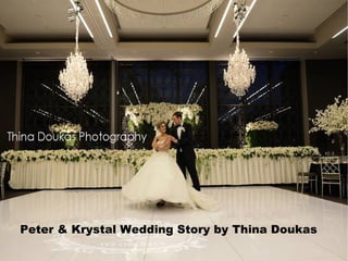 Peter & Krystal Wedding Story by Thina Doukas
 