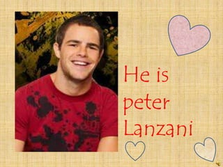 He is
peter
Lanzani
 