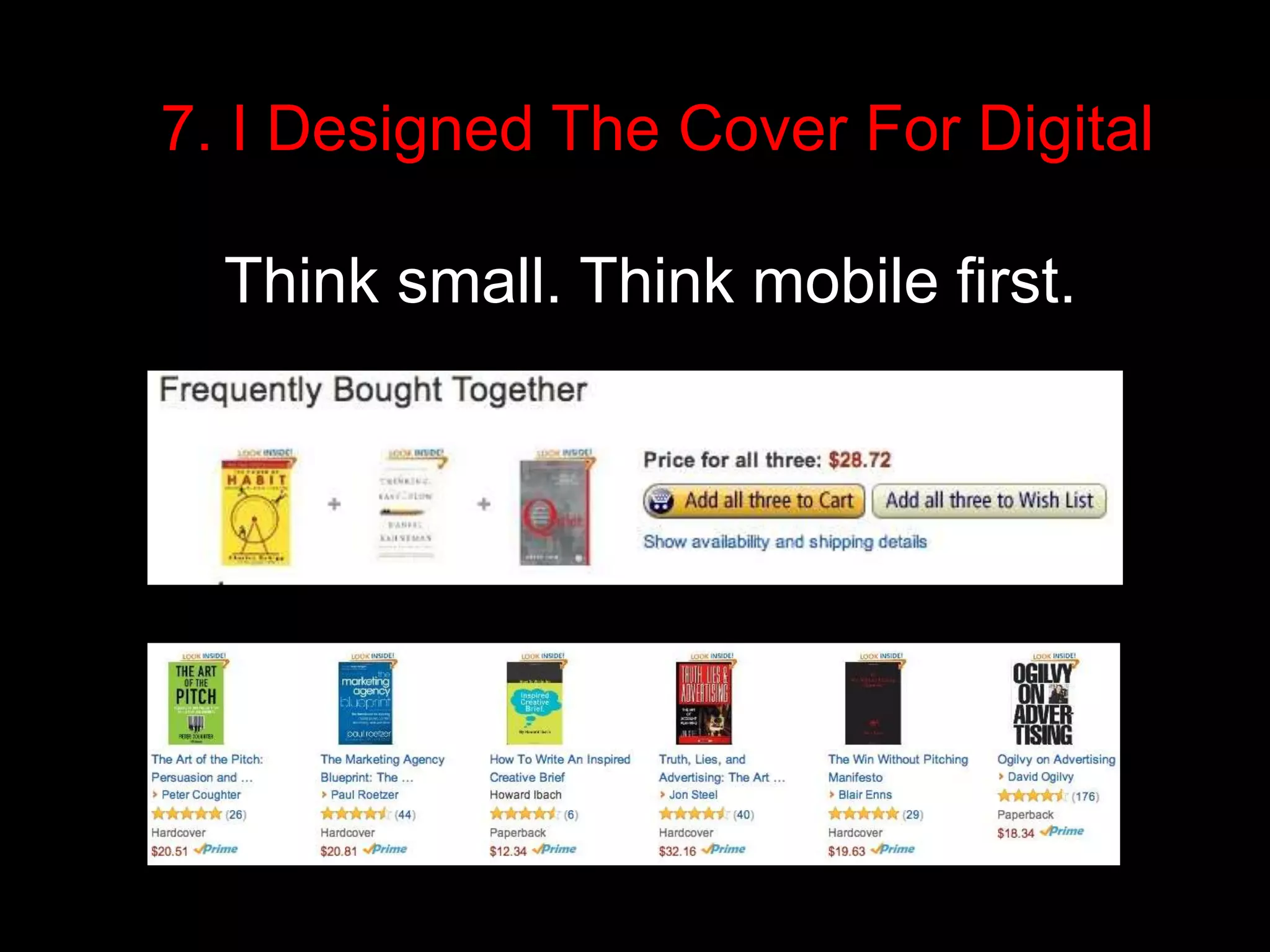 7. I Designed The Cover For Digital 
Think small. Think mobile first. 
 