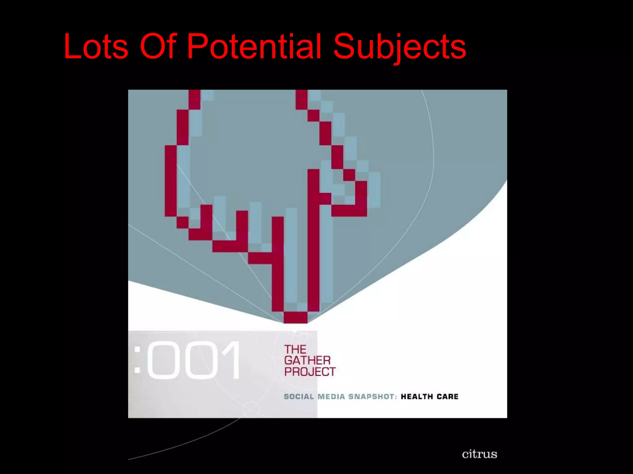 Lots Of Potential Subjects 
 