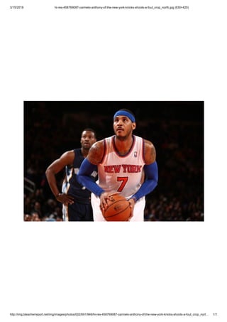 3/15/2018 hi-res-458769087-carmelo-anthony-of-the-new-york-knicks-shoots-a-foul_crop_north.jpg (630×420)
http://img.bleacherreport.net/img/images/photos/002/691/949/hi-res-458769087-carmelo-anthony-of-the-new-york-knicks-shoots-a-foul_crop_nort… 1/1
 