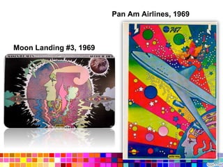 Moon Landing #3, 1969
Pan Am Airlines, 1969
 