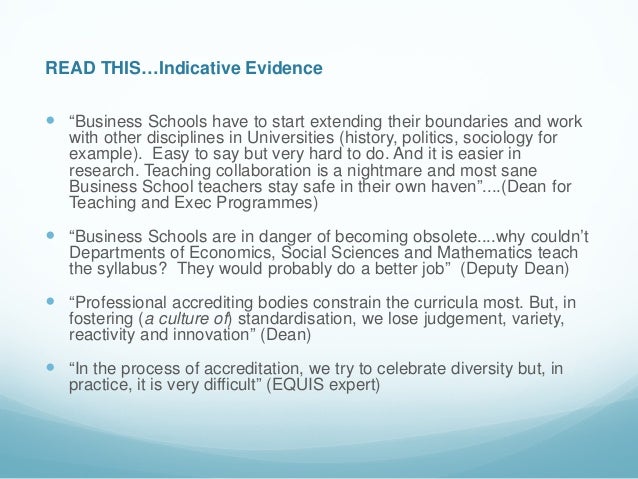 READ THIS…Indicative Evidence “Business Schools have to start extending their boundaries and work   with other discipline...