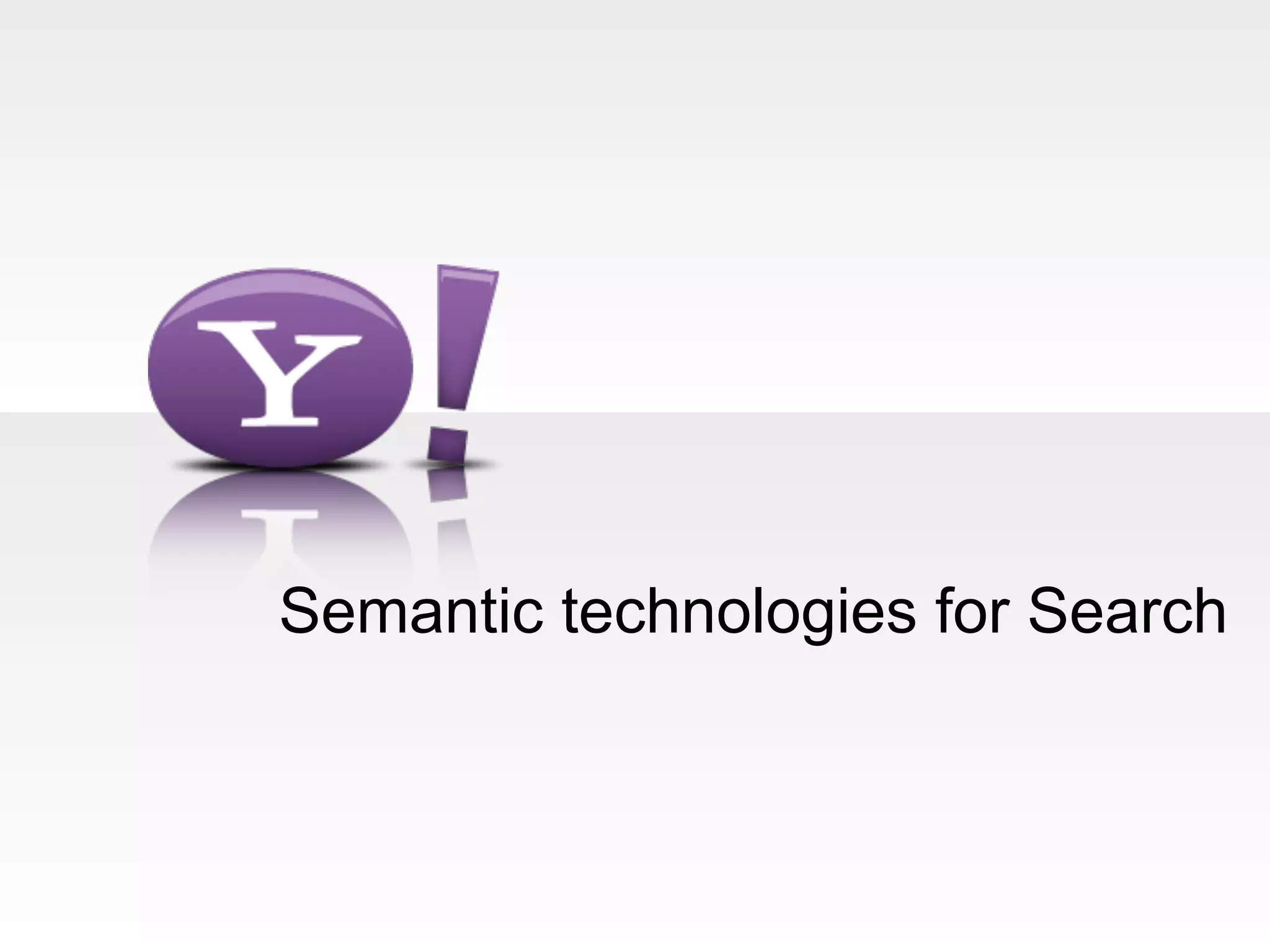 Semantic technologies for Search
 