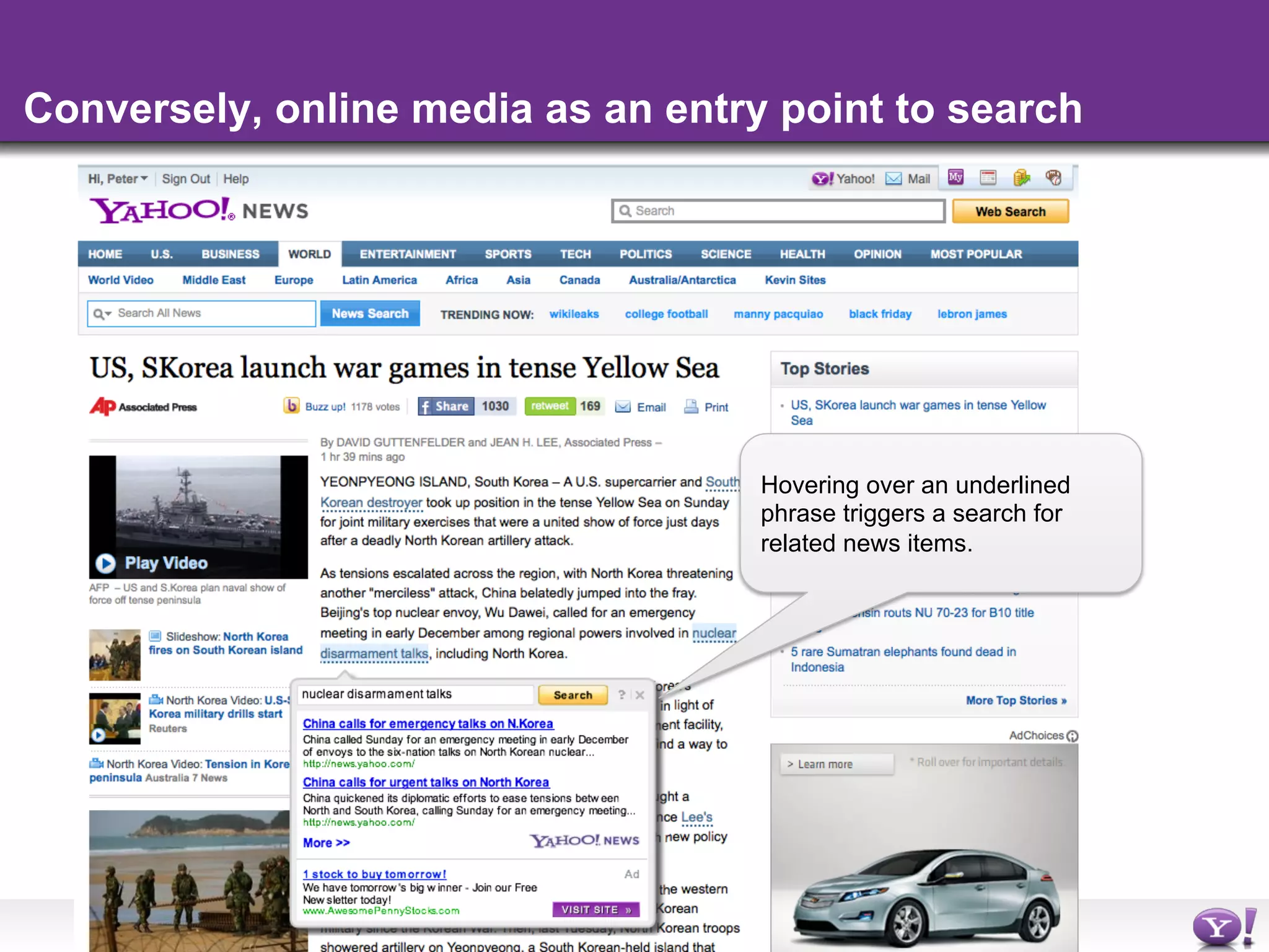 Conversely, online media as an entry point to search




                                    Hovering over an underlined
                                    phrase triggers a search for
                                    related news items.




                            -7-
 