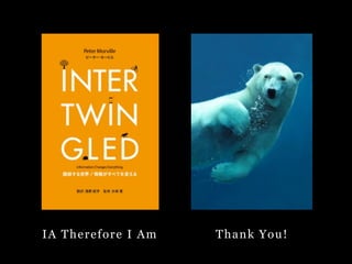 Thank You!IA Therefore I Am
 