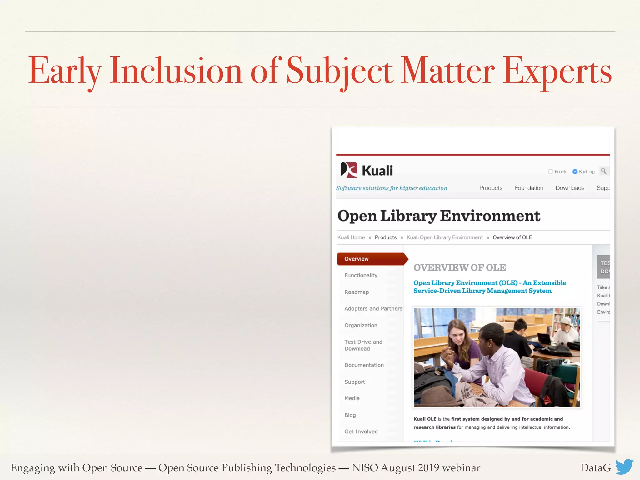 Engaging with Open Source — Open Source Publishing Technologies — NISO August 2019 webinar DataG
Early Inclusion of Subject Matter Experts
 