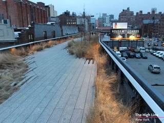 The High Line 
New York 
 