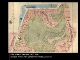 Princes Park, Liverpool, 1857 Plan 
Ref: LCC Princes Park Conservation Area Appraisal) 
 