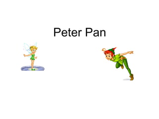 Peter Pan
 
