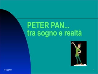 PETER PAN... tra sogno e realtà 