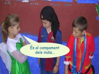 És al campament dels indis… 