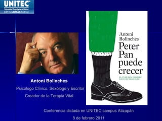Antoni Bolinches Psicólogo Clínico, Sexólogo y Escritor Creador de la Terapia Vital Conferencia dictada en UNITEC campus A...