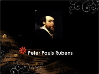 Peter Pauls Rubens
 