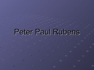 Peter Paul Rubens
 