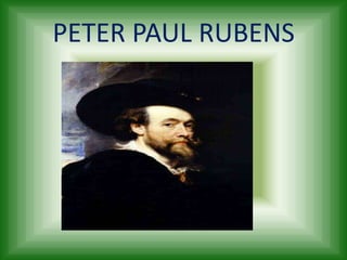 PETER PAUL RUBENS
 