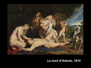 La mort d’Adonis, 1614
 