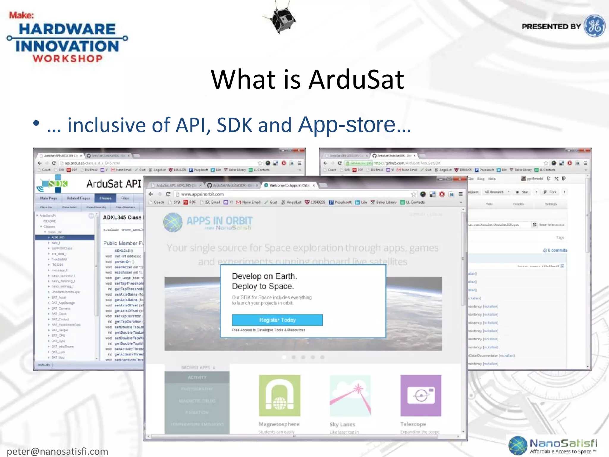 peter@nanosatisfi.com
What is ArduSat
• … inclusive of API, SDK and App-store…
 