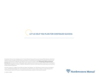 Northwestern Mutual is the marketing name for The Northwestern Mutual Life Insurance Company (NM), Milwaukee, WI (life and
disability insurance, annuities, and life insurance with long-term care benefits) and its subsidiaries. Northwestern Long Term Care
Insurance Company (NLTC), Milwaukee, WI, (long-term care insurance) subsidiary of NM. Northwestern Mutual Investment
Services, LLC, (securities) subsidiary of NM, broker-dealer, registered investment adviser, member FINRA and SIPC. Northwestern
Mutual Wealth Management Company® (NMWMC), Milwaukee, WI, (fiduciary and fee-based financial planning services) subsidiary
of NM and federal savings bank.
A.M. Best Company, A++ (highest), April 2018; Fitch Ratings, AAA (highest), June 2018; Moody’s Investors Service, Aaa (highest),
January 2018; S&P Global Ratings, AA+ (second highest), June 2018. Third-party ratings are subject to change. Ratings are for
The Northwestern Mutual Life Insurance Company and Northwestern Long Term Care Insurance Company. 
67-0878-12 (0818)
Peter A. Racen, CLU®, ChFC®, CFP®, AEP®, CASL®
Phone: (314) 744-5270
Email: peter.racen@nm.com
 