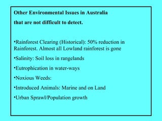 <ul><li>Other Environmental Issues in Australia </li></ul><ul><li>that are not difficult to detect. </li></ul><ul><li>Rain...