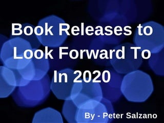 Peter Salzano - Book Releases to Look Forward To In 2020