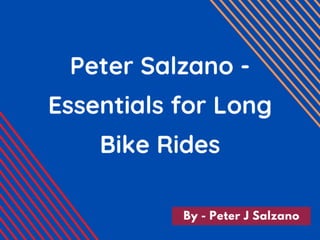 Peter Salzano - Essentials for Long Bike Rides