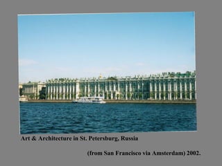 Art & Architecture in St. Petersburg, Russia

(from San Francisco via Amsterdam) 2002.

 