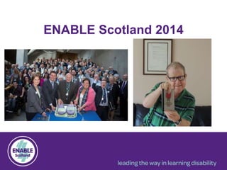 ENABLE Scotland 2014
 