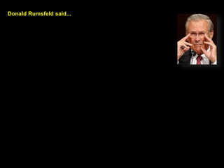 Donald Rumsfeld said...
 