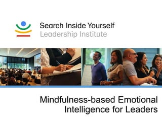 Mindfulness-based Emotional
Intelligence for Leaders
 