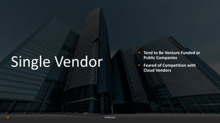 Single Vendor
• Tend to Be Venture Funded or
Public Companies
• Feared of Competition with
Cloud Vendors
© Percona
17
 