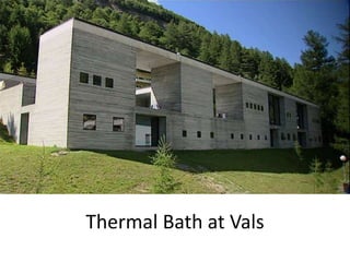Thermal Bath at Vals

 