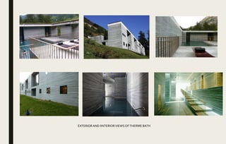 EXTERIORAND IINTERIORVIEWS OFTHERME BATH
 