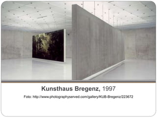 Kunsthaus Bregenz, 1997
Foto: http://www.photographyserved.com/gallery/KUB-Bregenz/223672
 