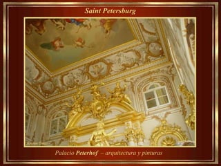 Saint Petersburg   Palacio  Peterhof  – arquitectura y pinturas 