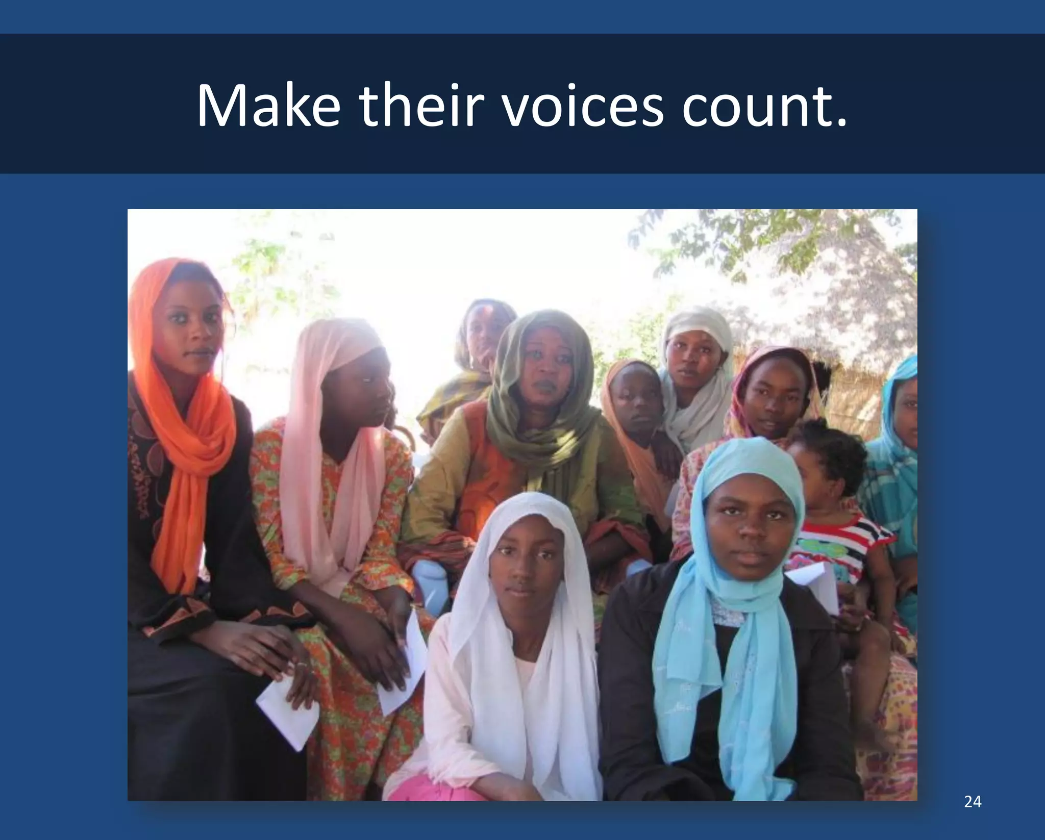 Make their voices count. 
24 