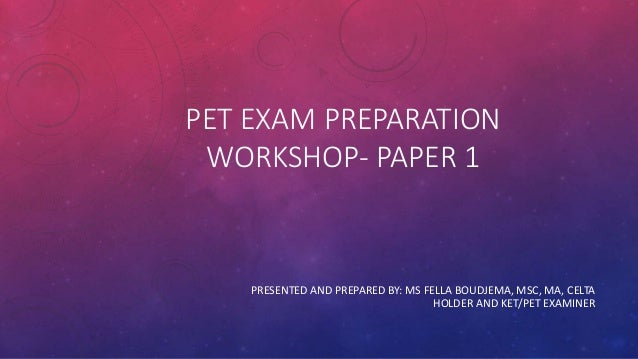 Pet exam preparation workshop paper 1