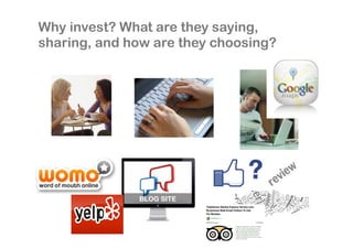 Why invest? What are they saying,
sharing, and how are they choosing?

Designing'for'Growth'

 