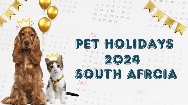 2024 Pet Holidays &amp; Observances List for Animal Lover South Africa | PPT