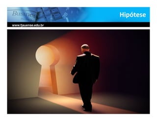 Hipótese
www.fjauense.edu.br




                      Company Logo
 