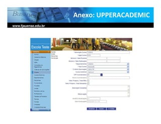 Anexo: UPPERACADEMIC
www.fjauense.edu.br
 