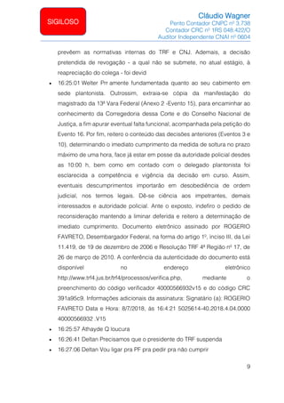 Cláudio Wagner
Perito Contador CNPC nº 3.738
Contador CRC nº 1RS 048.422/O
Auditor Independente CNAI nº 0604
9
SIGILOSO
pr...